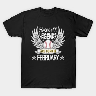 Baseball Legends Are Born February T-Shirt